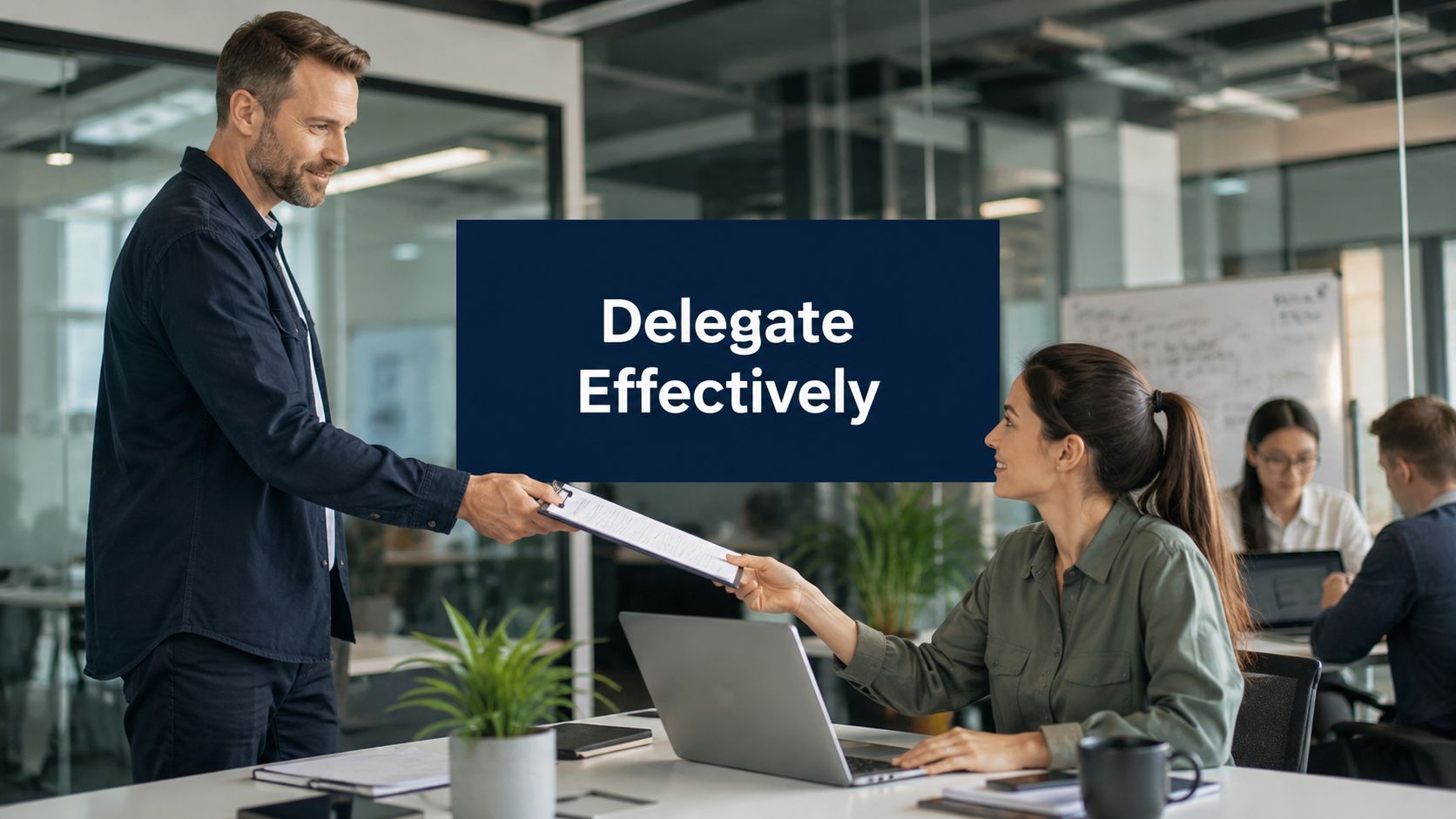 How to Delegate Effectively: A Founder’s Playbook